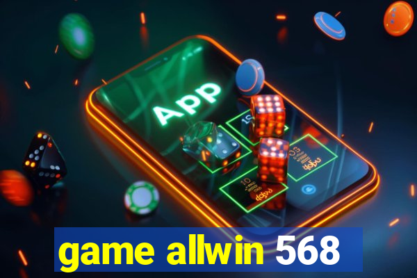 game allwin 568